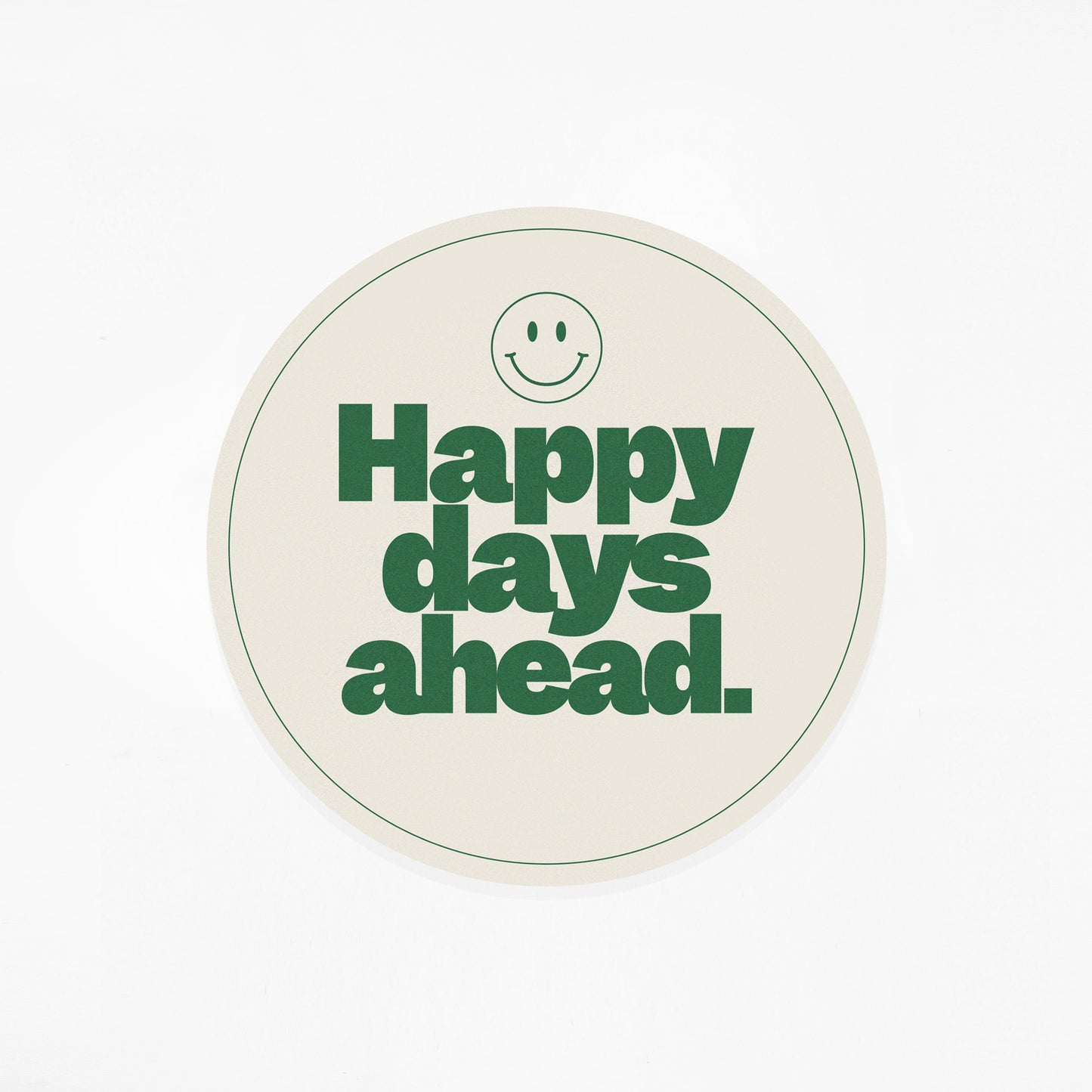 '☺ Happy Days Ahead' Disc Sticker