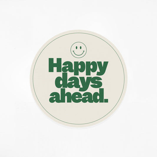 '☺ Happy Days Ahead' Disc Sticker